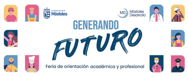 I FERIA DE ORIENTACIÓN ACADÉMICA Y PROFESIONAL: GENERANDO FUTURO LLEGA A MÓSTOLES